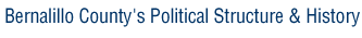 Bernalillo County Political Structure & History